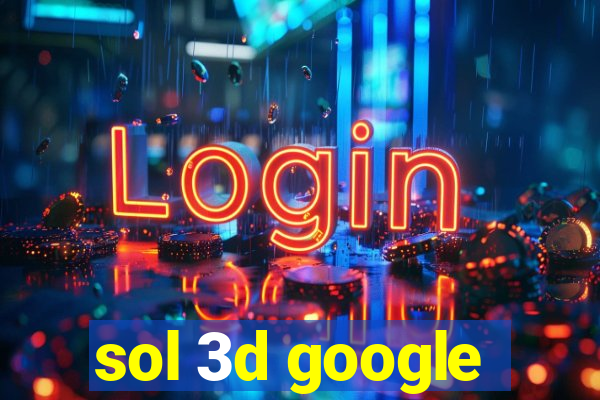 sol 3d google