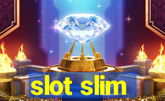 slot slim