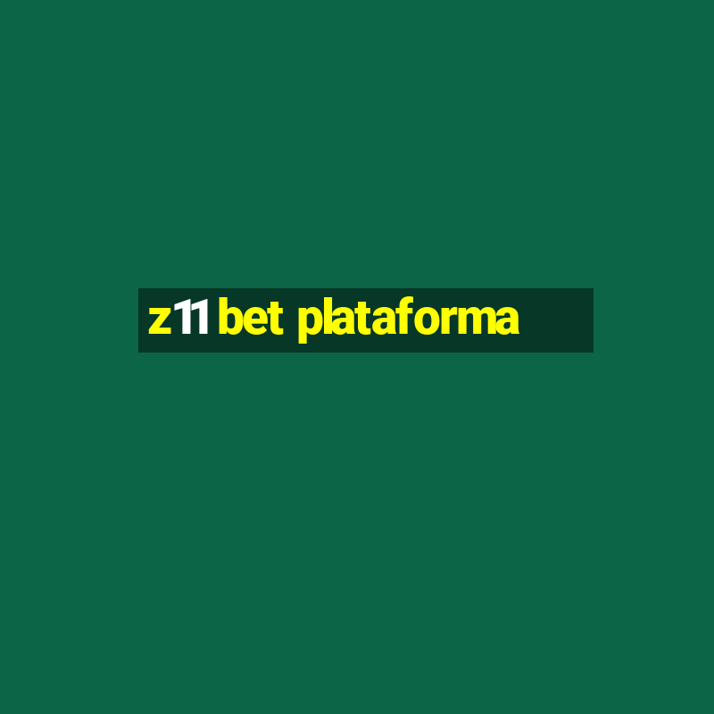 z11 bet plataforma