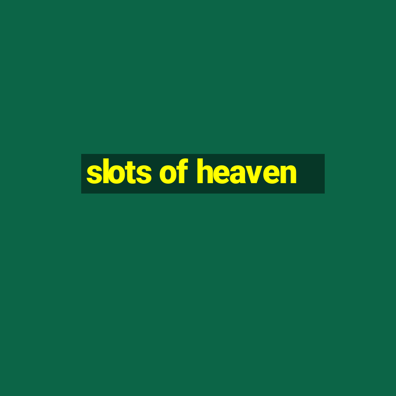 slots of heaven