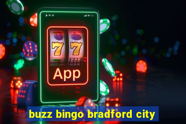 buzz bingo bradford city