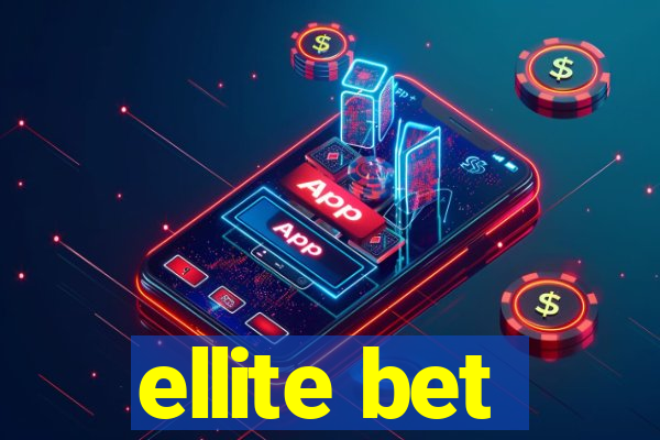 ellite bet