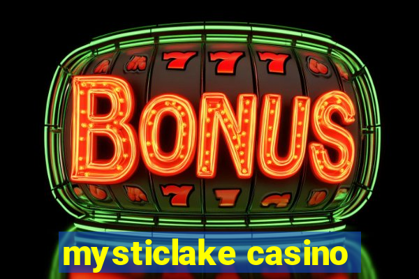 mysticlake casino