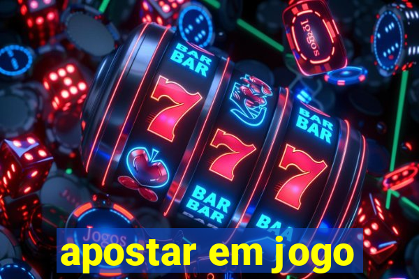 apostar em jogo