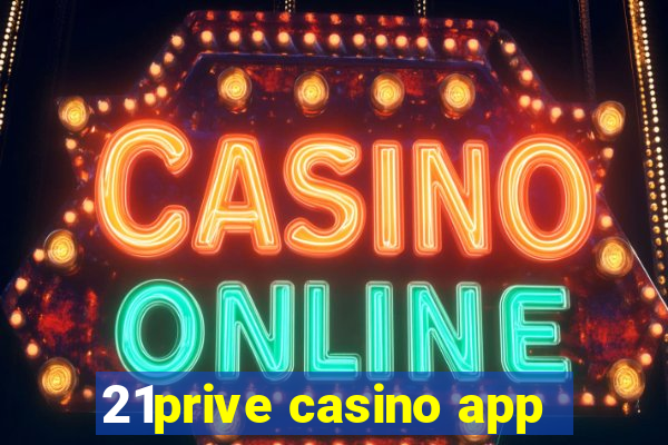 21prive casino app