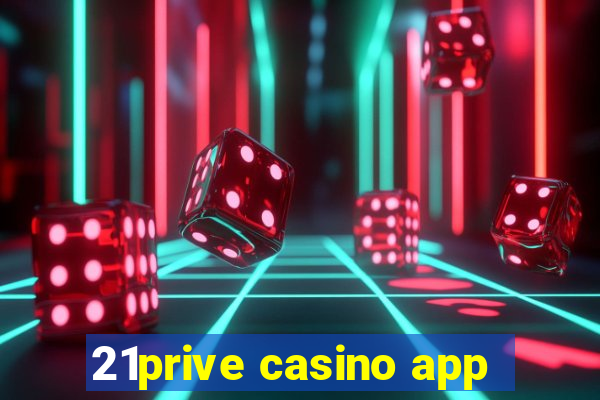 21prive casino app