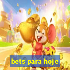 bets para hoje