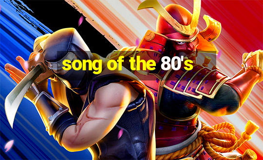 song of the 80's