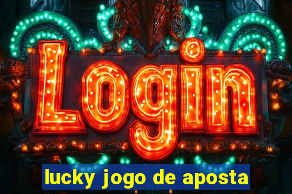 lucky jogo de aposta