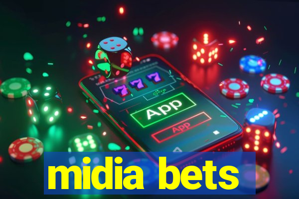 midia bets