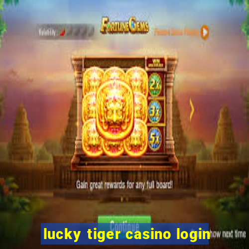 lucky tiger casino login