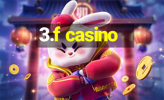 3.f casino