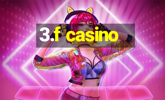 3.f casino