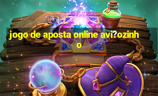 jogo de aposta online avi?ozinho