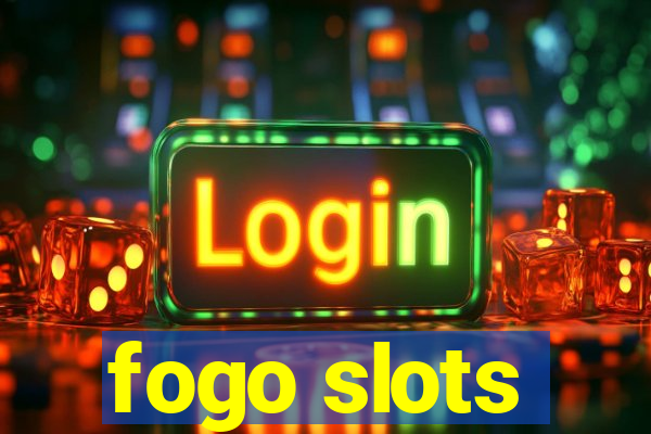 fogo slots