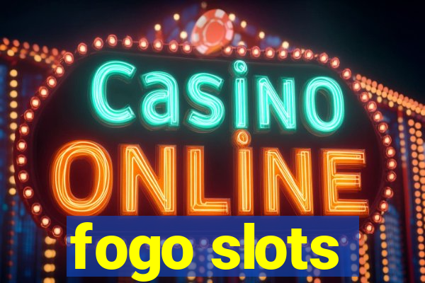 fogo slots