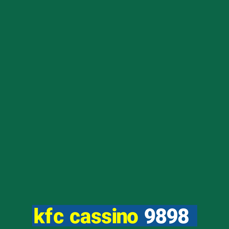 kfc cassino 9898