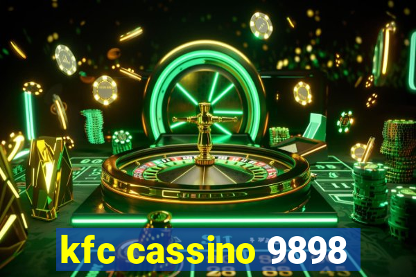 kfc cassino 9898