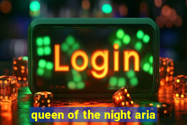 queen of the night aria