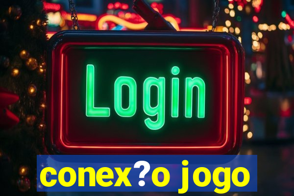 conex?o jogo