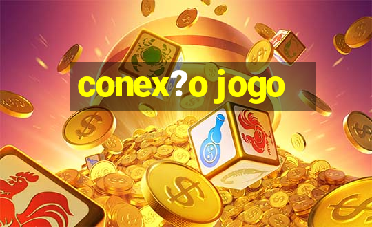 conex?o jogo