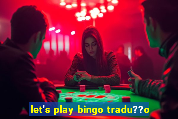 let's play bingo tradu??o