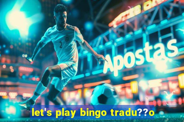 let's play bingo tradu??o