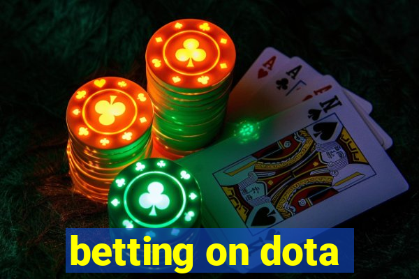 betting on dota