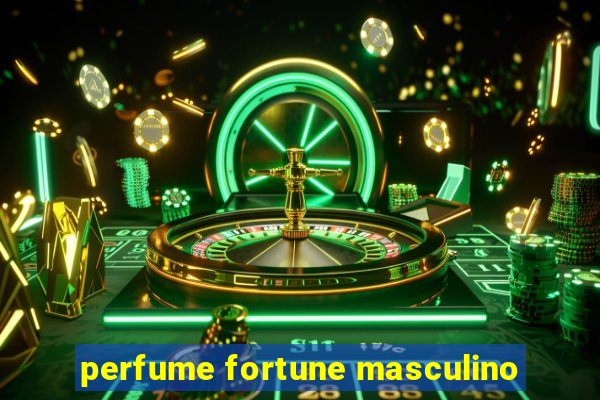 perfume fortune masculino