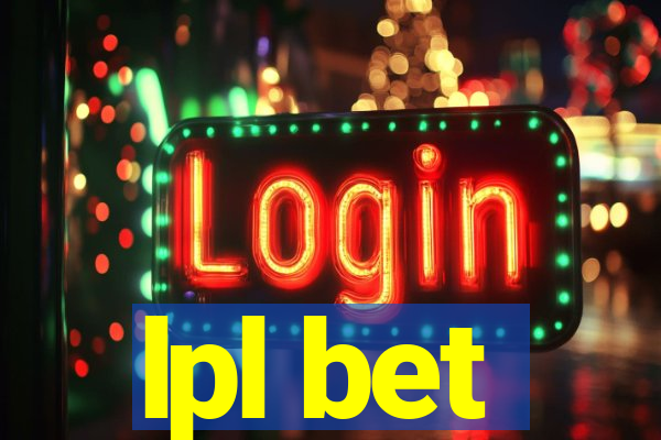 lpl bet