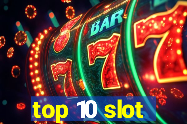 top 10 slot