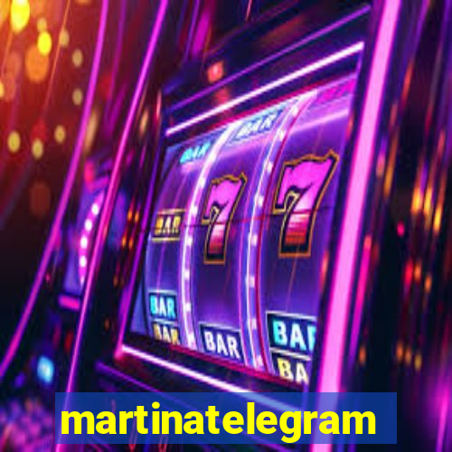 martinatelegram