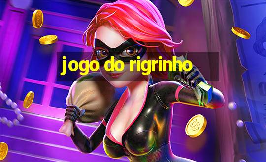 jogo do rigrinho