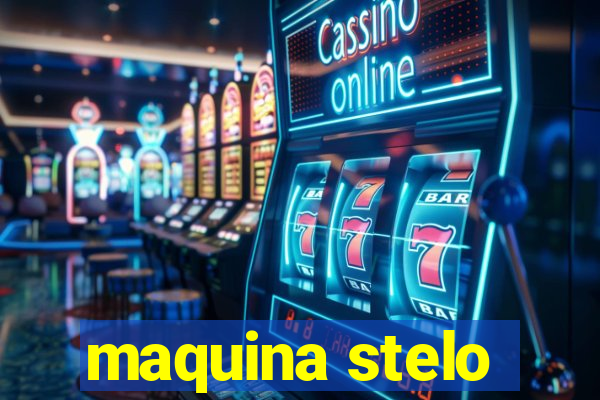 maquina stelo