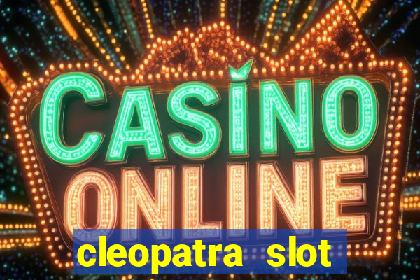 cleopatra slot machine wins