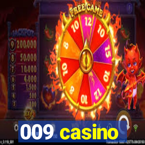 009 casino