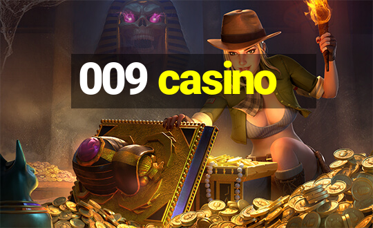 009 casino