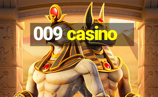 009 casino