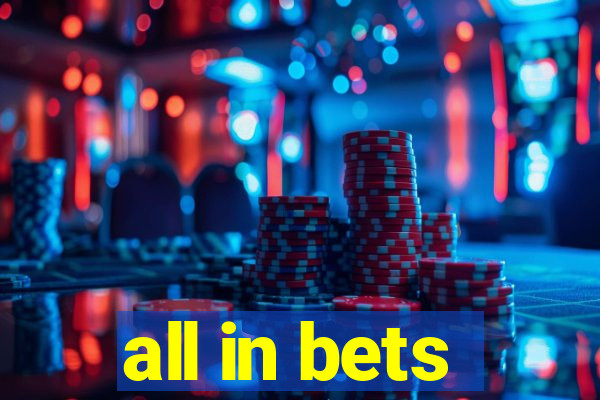 all in bets