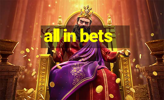 all in bets