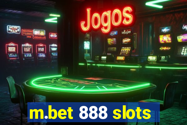 m.bet 888 slots