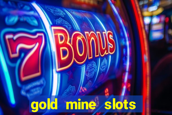 gold mine slots real money