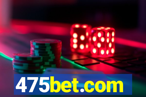 475bet.com