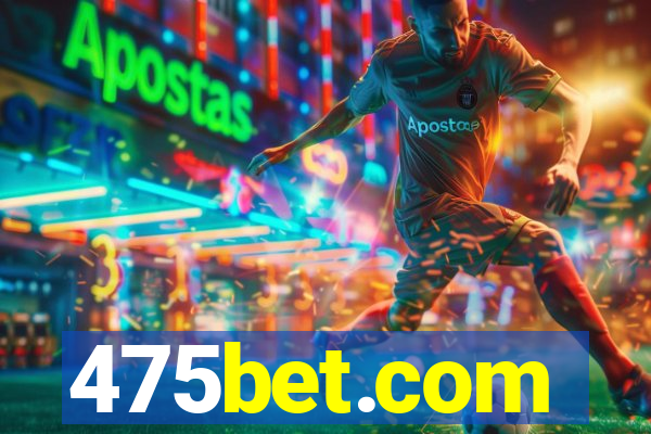 475bet.com