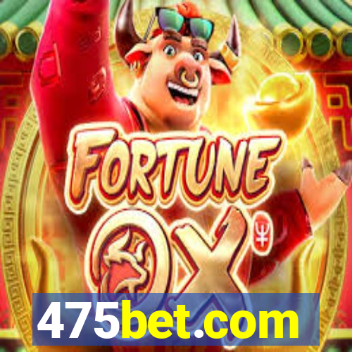 475bet.com