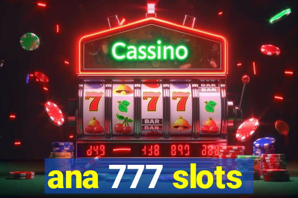 ana 777 slots