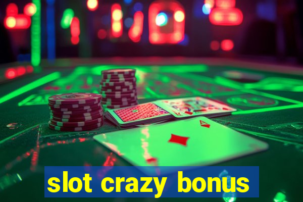 slot crazy bonus