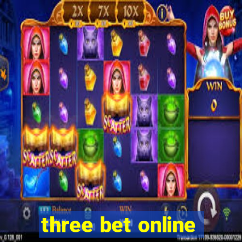 three bet online