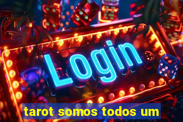 tarot somos todos um