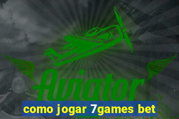 como jogar 7games bet